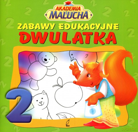 Zabawy Dwulatka Akademia Malucha [KSIĄŻKA]