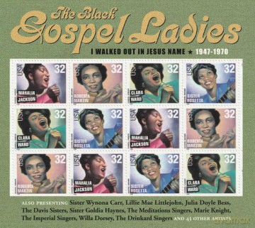 Black Gospel Ladies: I Walked Out Jesus Name: 1947-1970 [3CD]