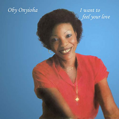 Onyioha Oby: I Want To Feel Your Love [CD]