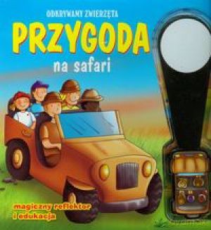 Przygoda Na Safari. Odkrywamy Zwierzęta [KSIĄŻKA]