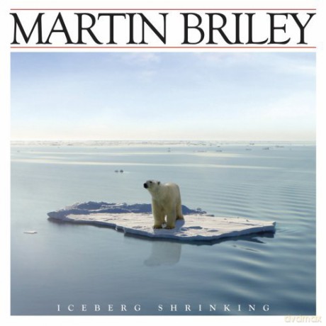 Martin Briley: Iceberg Shrinking [CD]