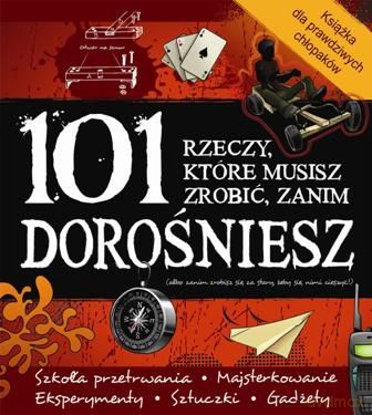 101 Rzeczy, Które Musisz Zrobić, Zanim [KSIĄŻKA]