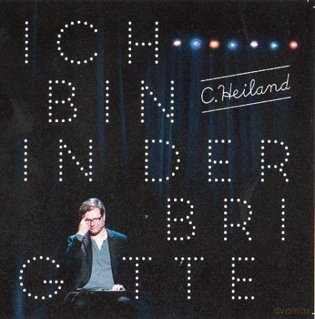 C.Heiland: Ich Bin In Der Brigitte [2CD]