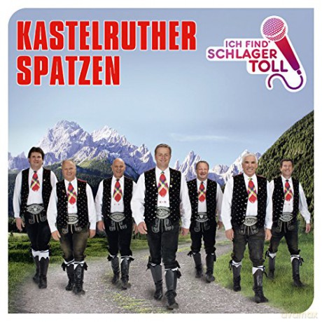 Kastelruther Spatzen: Ich Find Schlager Toll (Das Beste) [CD]