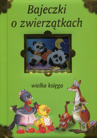 Bajeczki O Zwierzątkach. Wielka Księga Z [KSIĄŻKA]