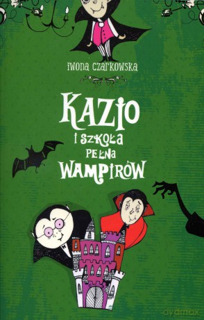 Kazio I Szkoła Pełna Wampirów [KSIĄŻKA]