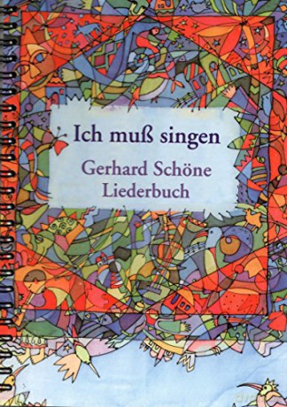 Gerhard Schöne: Ich Muss Singen [CD]