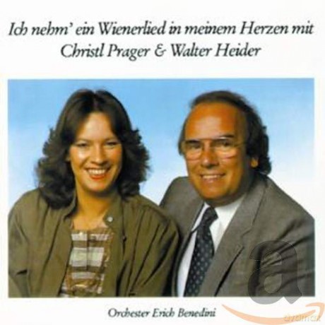Prager/Heider/Benedini: Ich nehm ein Wienerlied in meinem Herzen mit [CD]