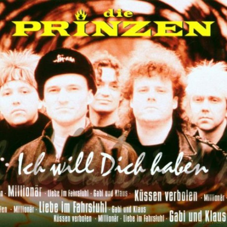 Die Prinzen: Ich Will Dich Haben [CD]