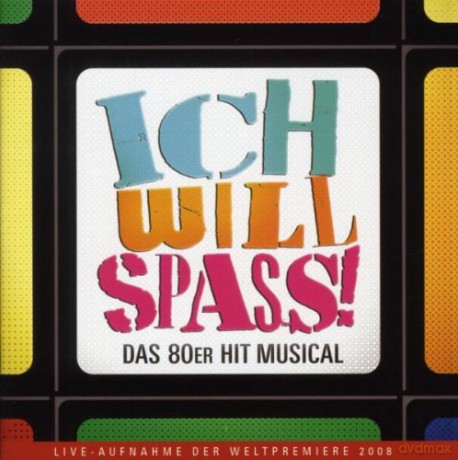 Ich Will Spass:Das 80er Hit Musical [CD]