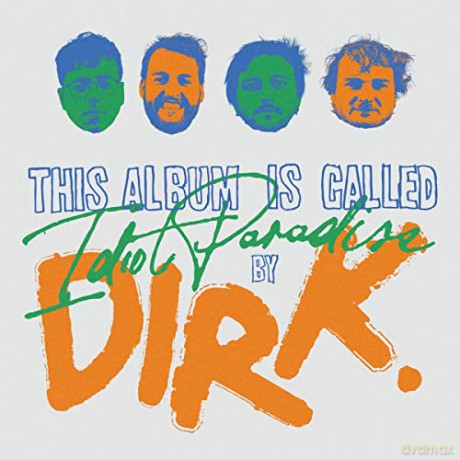 Dirk.: Idiot Paradise [CD]