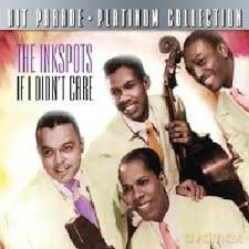 Inkspots: If I Didn'T Care [CD]