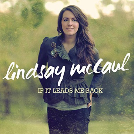 Lindsay Mccaul: If It Leads Me Back [CD]