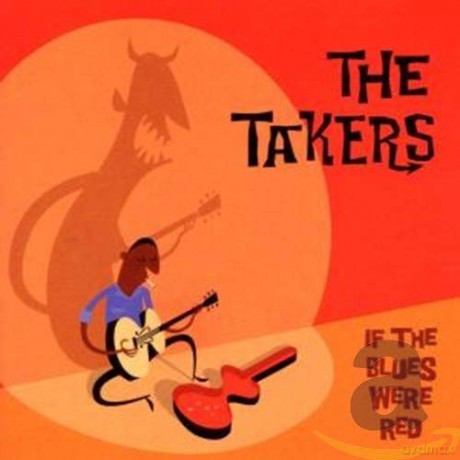 The Takers: If The Blues Were Red [CD]