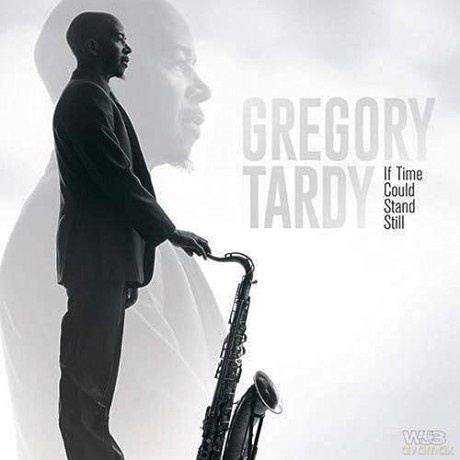 Gregory Tardy: If Time Could Stand Still [CD]