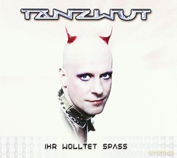Tanzwut: Ihr Wolltet Spass (Reissue) [CD]