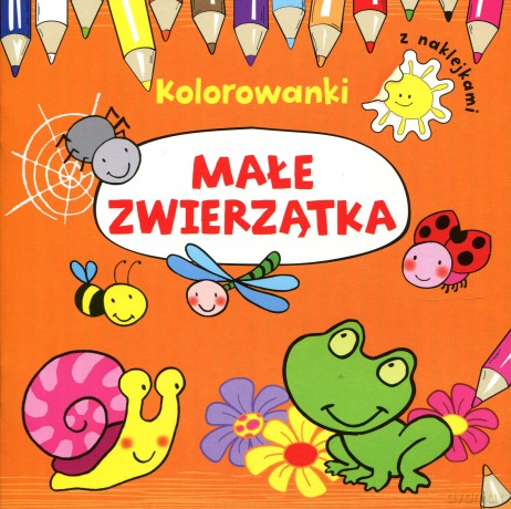 Małe Zwierzątka. Kolorowanki I Naklejki [KSIĄŻKA]