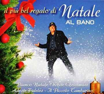 Al Bano: Il Piu Bel Regalo Di.. [CD]