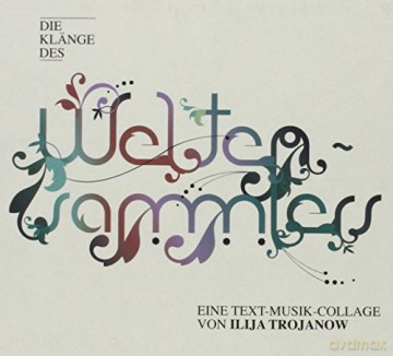 Ilija Trojanow-Die Klange Des Weltensammlers -2cd- [2CD]