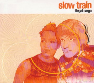 Slow Train: Illegal cargo (Digipack) [CD]