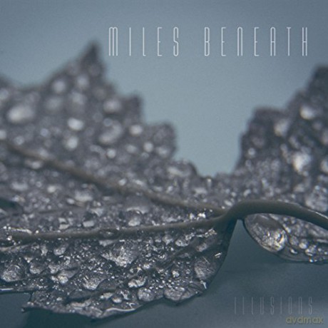 Miles Beneath: Illusions [CD]