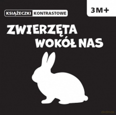 Zwierzęta Wokół Nas. Kontrastowe [KSIĄŻKA]