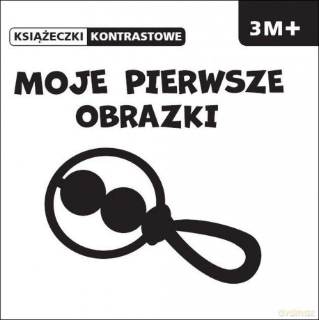 Moje Pierwsze Obrazki. Kontrastowe [KSIĄŻKA]