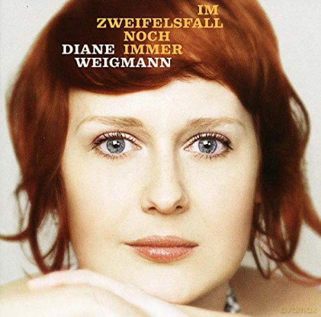 Diane Weigmann: Im Zweifelsfall Noch Immer [CD]