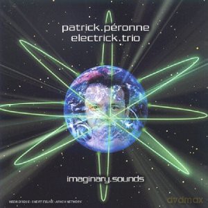 Patrick Peronne Electrik Trio: Imaginary Sounds [CD]
