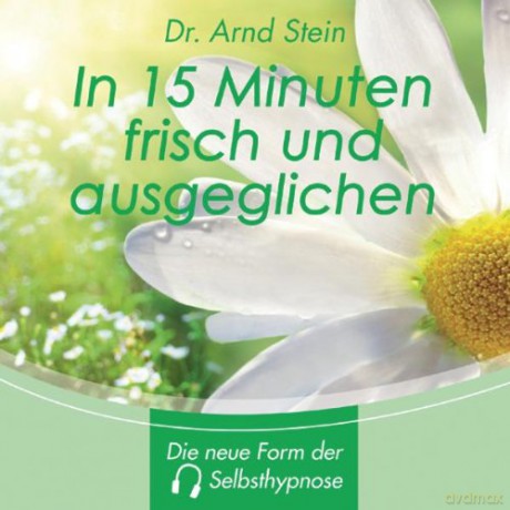 Arnd Stein: In 15 Minuten Frisch-Tiefensuggestion [CD]