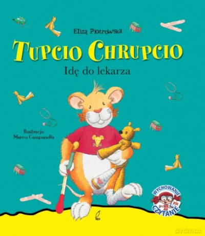 Tupcio Chrupcio. Idę Do Lekarza [KSIĄŻKA]
