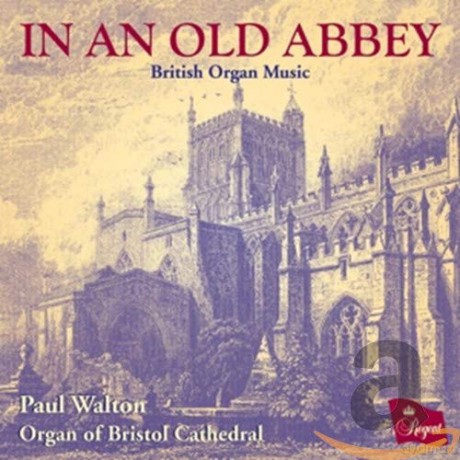 Paul Walton Organ Of Bristol Cathedral: In An Old Abbey [CD]