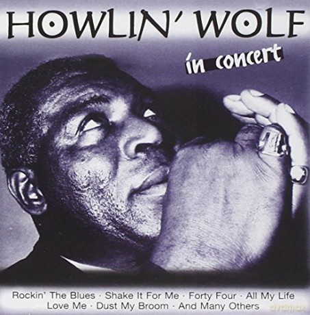 Howlin Wolf: In Concert [CD]