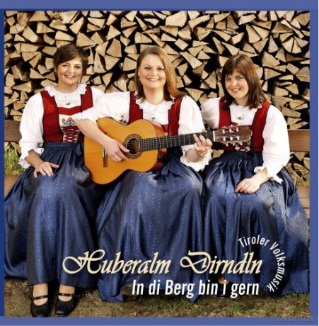 Huberalm Dirndln: In Di Berg Bin I Gern [CD]