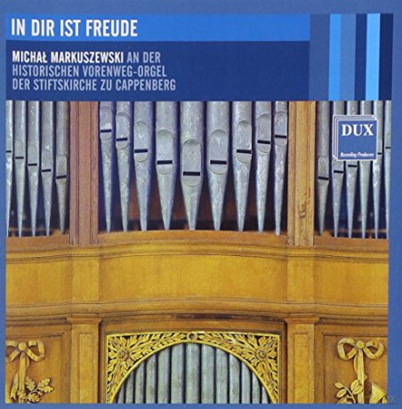 Michal Markuszewski: In Dir Ist Freude-Die Historische Vorenweg-Orgel [CD]