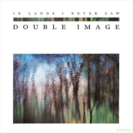 Double Image: In Lands I Never Saw [CD]