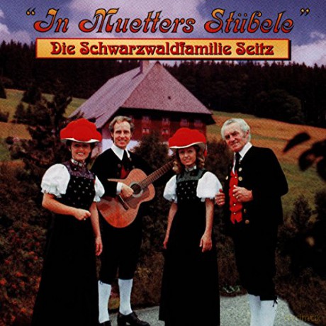 Schwarzwaldfamilie Seitz: In Muetters Stuebele [CD]