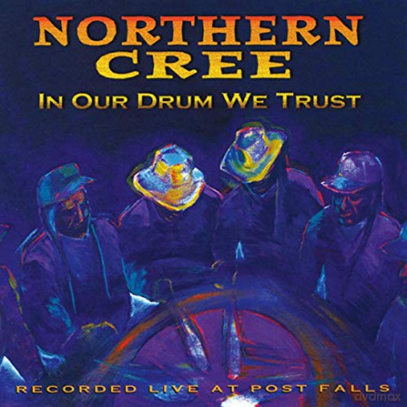 Northern Cree Singers: In Our Drum We Trust [CD] [CD]