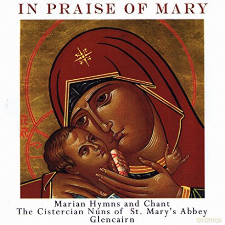Cistercian Nuns Of St. Mary's Abbey: In Praise Of Mary [CD]