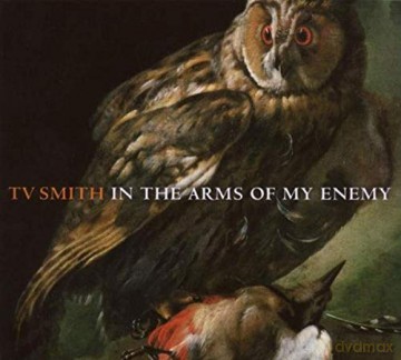 Tv Smith: In The Arms Of My Enemy [CD]