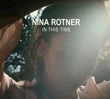 Nina Rotner: In This Time [CD]