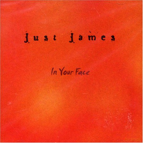 Just James: In Your Face [CD]