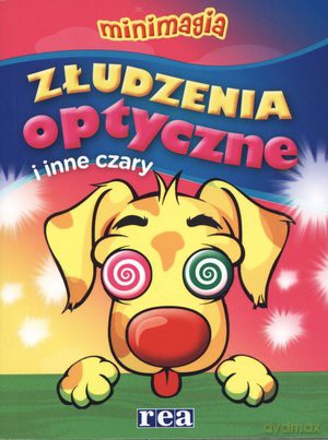 Złudzenia optyczne i sztuczki magiczne. Minimagia [KSIĄŻKA]