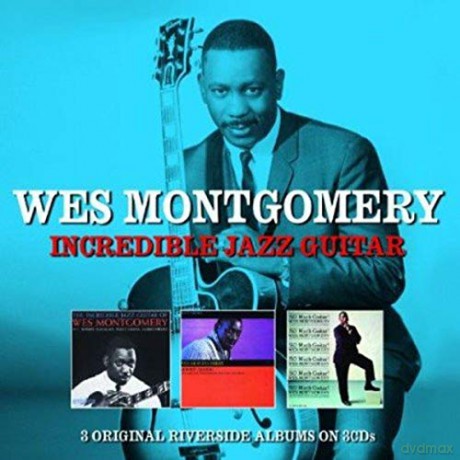 Wes Montgomery: Incredible Jazz Guitar [3CD]