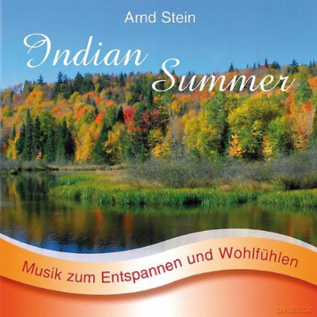 Arnd Stein: Indian Summer-Sanfte Musik Z.Entspannen [CD]