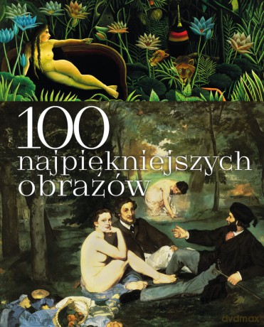 100 najpiękniejszych obrazów - Justyna Weronika Łabądź [KSIĄŻKA]