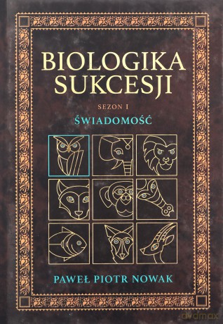 Biologika sukcesji. Sezon 1. Świadomość - Paweł Piotr Nowak [KSIĄŻKA]