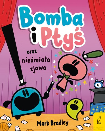 Bomba i Ptyś oraz nieśmiała zjawa (Tom 3) - Mark Bradley [KSIĄŻKA]