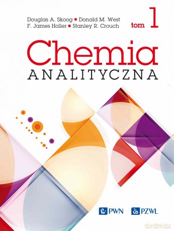 Chemia analityczna (Tom 1) - Douglas A. Skoog, Donald M. West, James Holler [KSIĄŻKA]