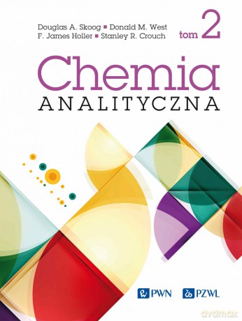 Chemia analityczna (Tom 2) - Douglas A. Skoog, Donald M. West, F. James Holler [KSIĄŻKA]